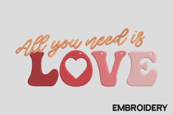All You Need is Love Embroidery Design
